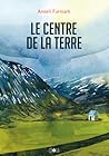 Le Centre de la terre by Anneli Furmark