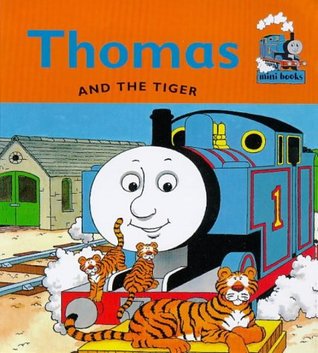 Thomas and the Tiger: a Thomas Mini Book (Thomas the Tank Engine)