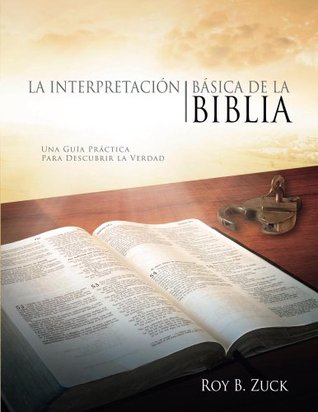 La interpretación básica de la Biblia (Spanish Edition)