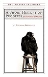 Book cover for A Short History of Progress (The CBC Massey Lectures)
