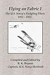 Flying on Fabric I: The U.S. Navy's Fledgling Fliers (1911-1922)