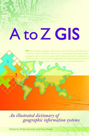 SIG de la A a la Z: Diccionario ilustrado de los sistemas de información geográfica (Spanish Edition)