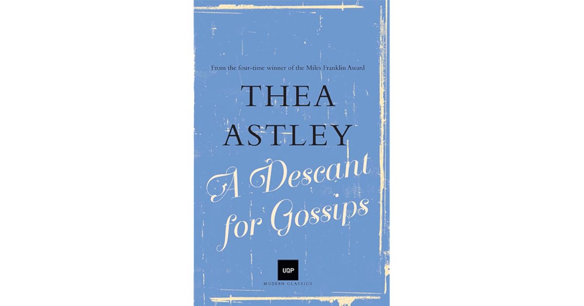 A Descant for Gossips by Thea Astley