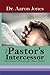 The Pastor’s Intercessor
