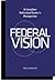 Federal Vision: A Canadian ...