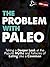The Problem with Paleo: Tak...