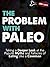 The Problem with Paleo by Joey Lott