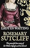 Lady in Waiting by Rosemary Sutcliff
