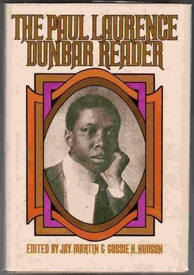 The Paul Laurence Dunbar reader: A selection of the best of Paul Laurence Dunbar's poetry and prose, including writings never before available in book form