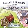 Agatha Raisin and the Case of the Curious Curate by M.C. Beaton