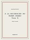 À la recherche du temps perdu X (French Edition)