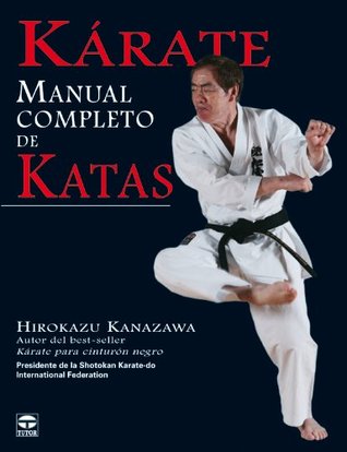 Kárate manual completo de katas (Spanish Edition)
