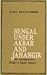 Bengal Under Akbar and Jahangir by Tapan Raychaudhuri Bengal Under Akbar and Jahangir by Tapan Raychaudhuri