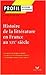 Profil d'Une Œuvre : Histoire de La Littérature En France Au XIXe Siècle
