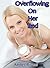 Overflowing In Her Bed (Taboo Forbidden Erotica)