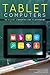 Tablet Computers in School Libraries and Classrooms by Heather Moorefield-Lang