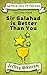 Sir Galahad is Better Than You (Arthur Dies at the End Book 4)