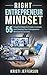 Right Entrepreneur Mindset: 55 Powerful Steps to Create, Cultivate, and Develop Your Entrepreneur Mindset for Success (Successful Entrepreneur, Mindset for Entrepreneur, Entrepreneur Mind)