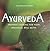 Ayurveda: Inspired Cooking for Your Individual Well Being