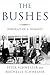 The Bushes by Peter Schweizer