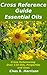 Essential Oils Cross Reference Guide: Cross Referencing Over 110 Oils, Properties & Uses (Essential Oils for a Healthy Life Book 2)