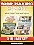 Soap Making Box Set: A Beginner's Guide for Home Making Delux Natural Soaps from Scratch