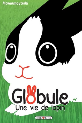 Globule -  Une vie de lapin (Paperback)