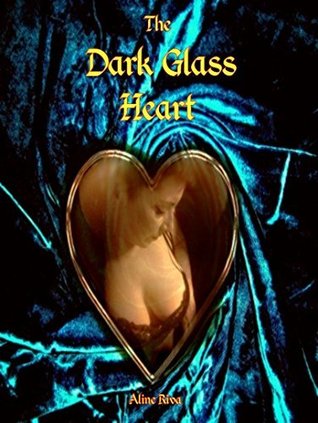 The Dark Glass Heart (Kindle Edition)