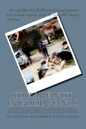 You Are NOT in Good Hands: Expose of ALLSTATE Insurance