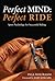 Perfect Mind: Perfect Ride