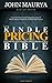 The Kindle Pricing Bible: The advanced handbook for maximum profits