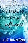 Under the Influence by L.B. Simmons