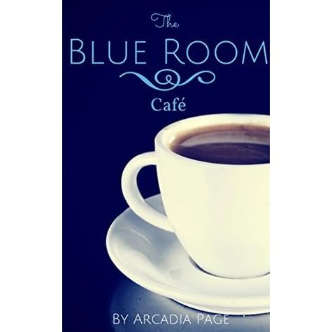 The Blue Room Cafe By Arcadia Page