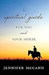 A spiritual guide for you and your horse