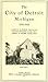 The city of Detroit, Michigan, 1701-1922 (Volume 1)