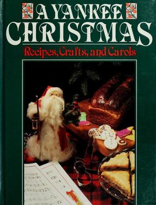 A Yankee Christmas: Recipes, Crafts, and Carols (Hardcover)