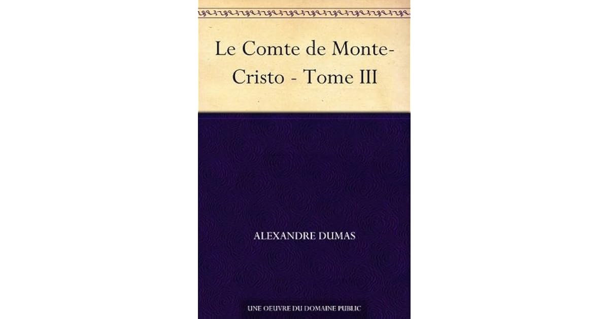 Le comte de Monte-Cristo, Tome III by Alexandre Dumas