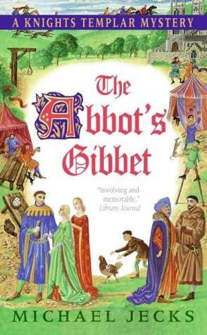 The Abbot's Gibbet (Knights Templar, #5)