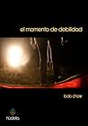 El momento de debilidad