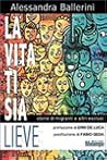 La vita ti sia lieve by Alessandra Ballerini