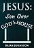 Jesus: Son Over God's House