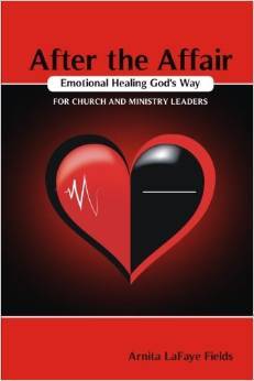 After the Affair Emotional Healing God's Way for Church and Ministry Leaders