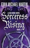 Sorceress Rising: A Clio Boru Novel (The Clio Boru Series) Sorceress Rising: A Clio Boru Novel (The Clio Boru Series)