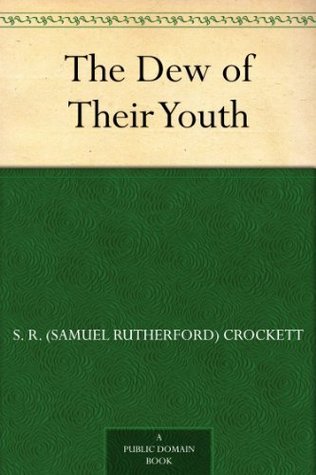 The Dew of Their Youth (Kindle Edition)
