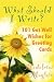 What Should I Write? 101 Get Well Wishes for Greeting Cards by Madeleine Mayfair