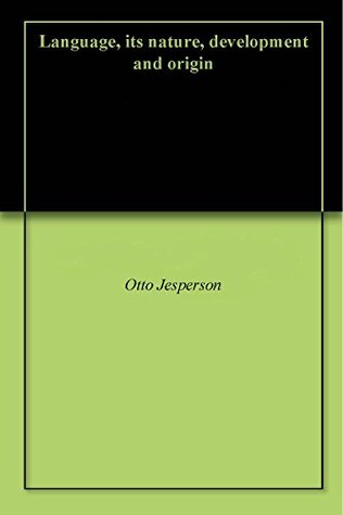 Language, its nature, development and origin (Kindle Edition)