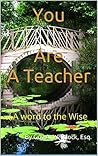 You Are A Teacher...