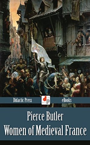 Women of Medieval France (Illustrated)