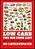 Low Carb - The Big Food List - 300 foods with (almost) no carbohydrates: The easy way to lose weight without a diet plan