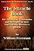 The Miracle Book: 101 Miraculous Testimonies and Messages on How You Too May Receive a Miracle (Voices from the Healing Revival Book 85)